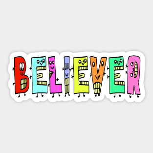 Cute Believer Motivational Text Illustrated Dancing Letters, Blue, Green, Pink for all people, who enjoy Creativity and are on the way to change their life. Are you Confident for Change? To inspire yourself and make an Impact. Sticker